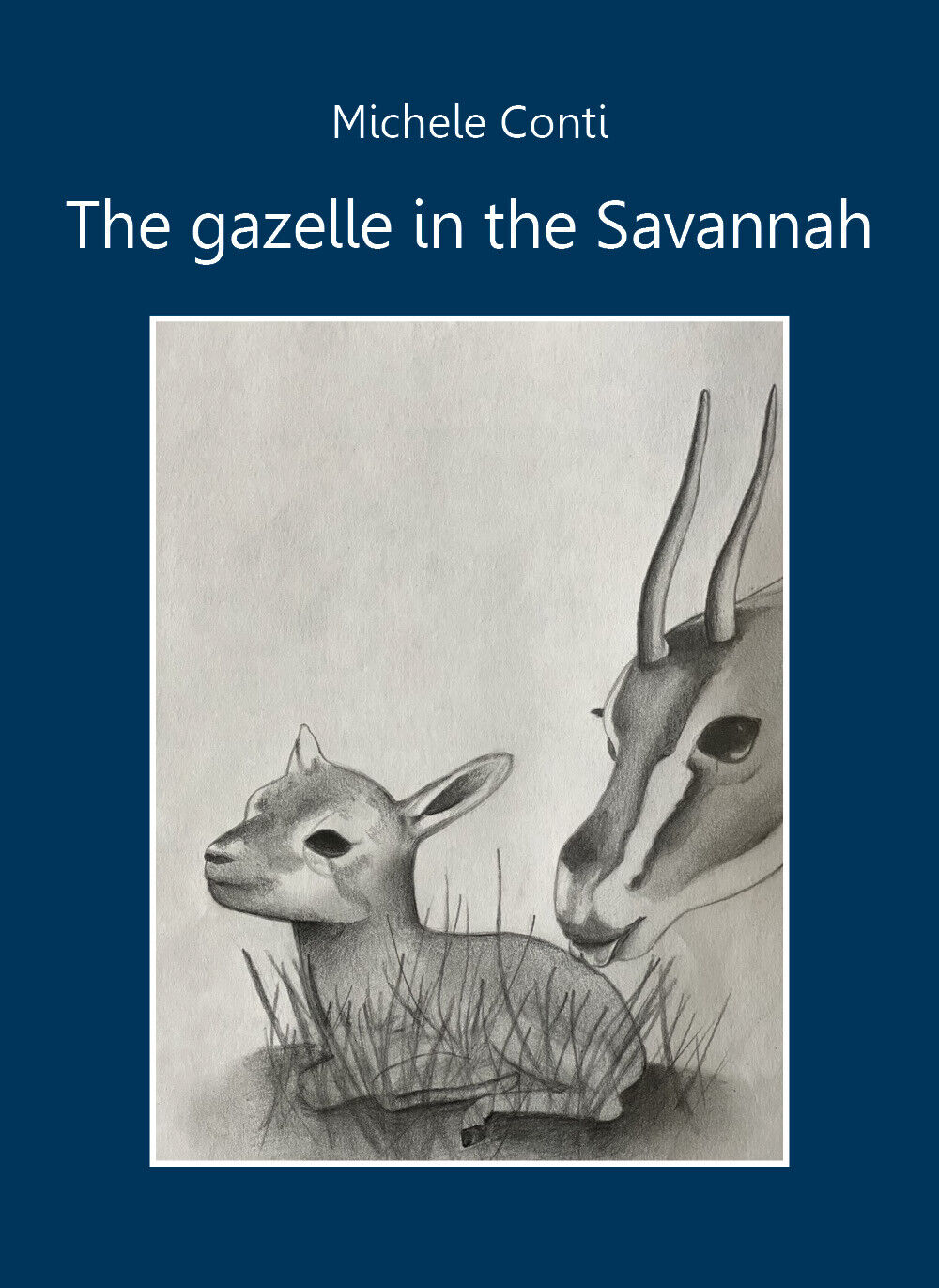 The gazelle in the Savannah di Michele Conti,  2021,  Youcanprint libro usato