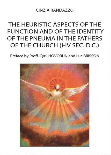 The heuristic aspects of the function and of the identity of the pneuma... - ER libro usato