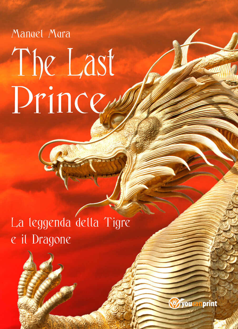 The last prince - La leggenda della Tigre e il Dragone  di Manuel Mura,  2018,   libro usato