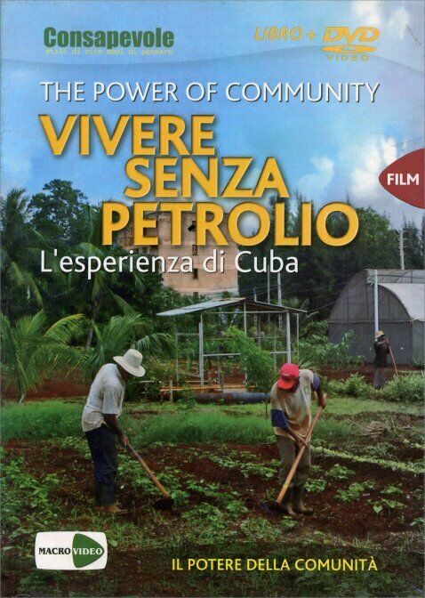 The power of community. Vivere senza petrolio. L'esperienza di Cuba. DVD. Con li libro usato