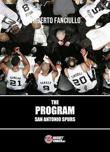 The program. San Antonio Spurs - Umberto Fanciullo - BasketCoach.Net, 2018 libro usato