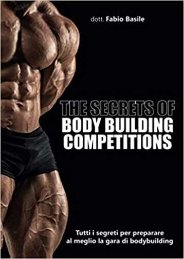 The secrets of body building competitions di Fabio Basile,  2020,  Youcanprint libro usato