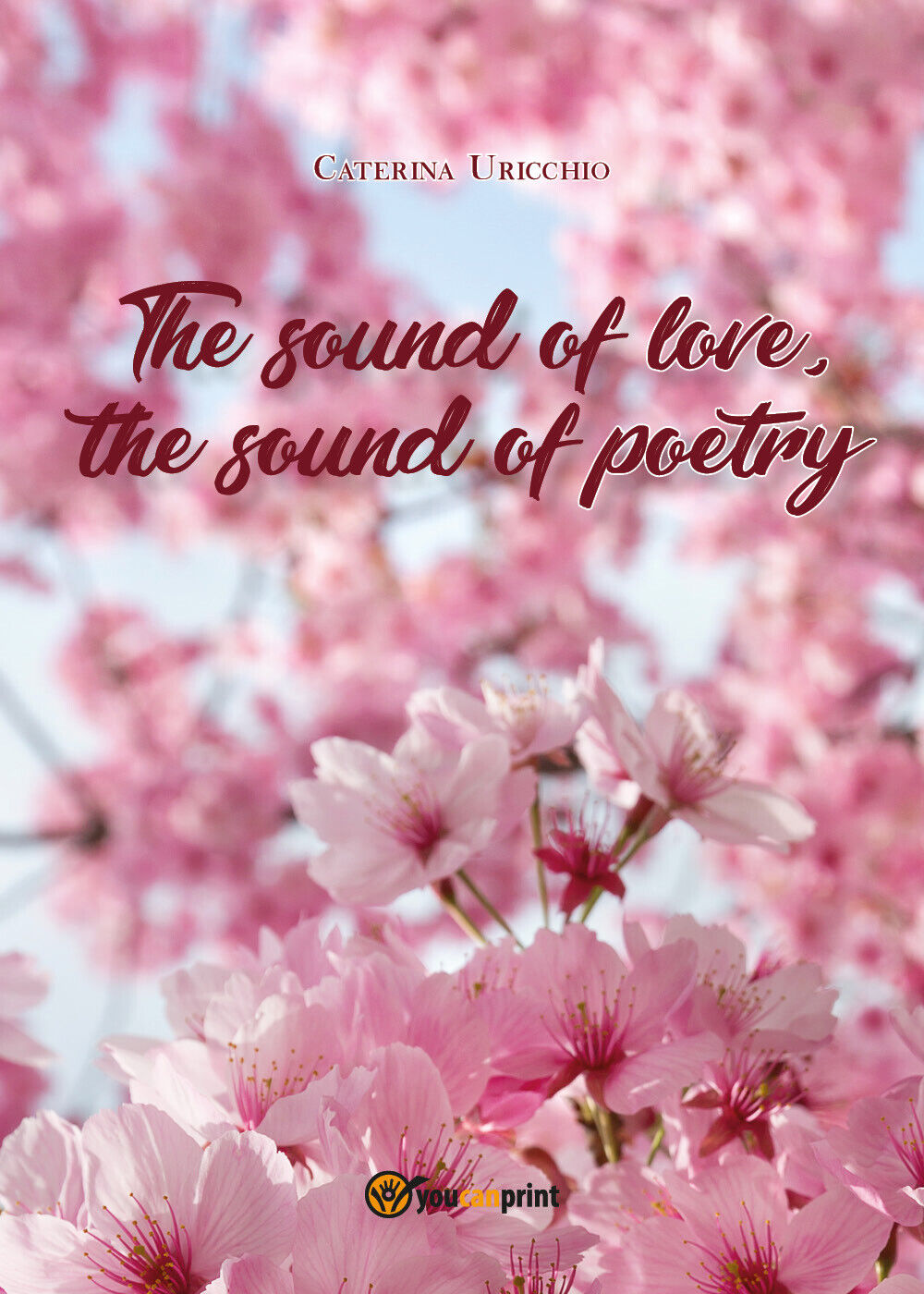 The sound of love, the sound of poetry di Caterina Uricchio,  2020,  Youcanprint libro usato