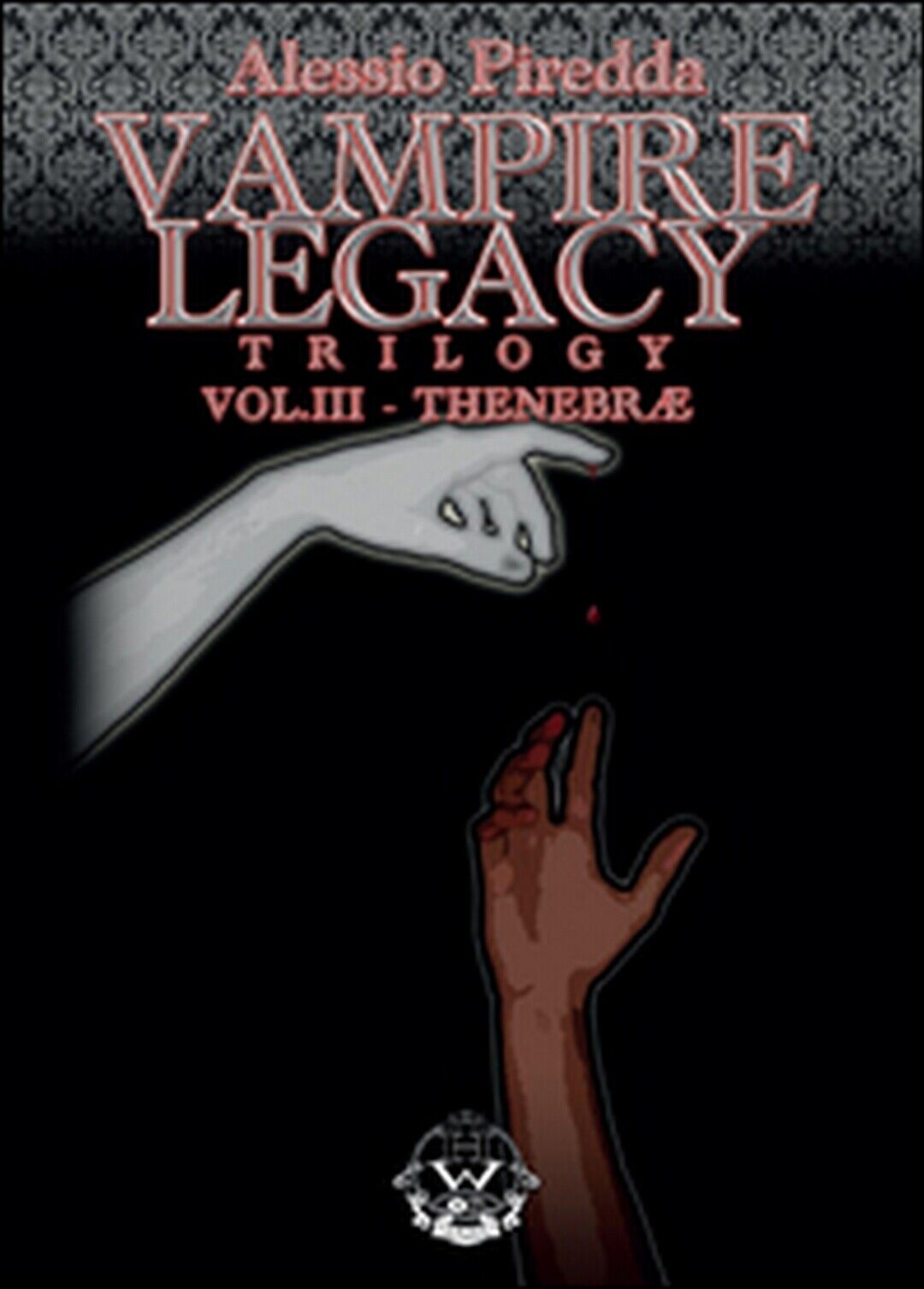 Thenebrae. Vampire legacy trilogy Vol.3  di Alessio Piredda,  2015,  Youcanprint libro usato