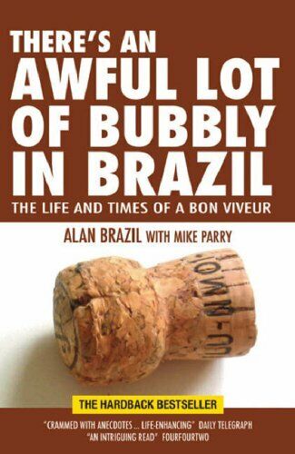 There's an Awful Lot of Bubbly in Brazil -Alan Brazil, Mike Parry -Highdown,2007 libro usato
