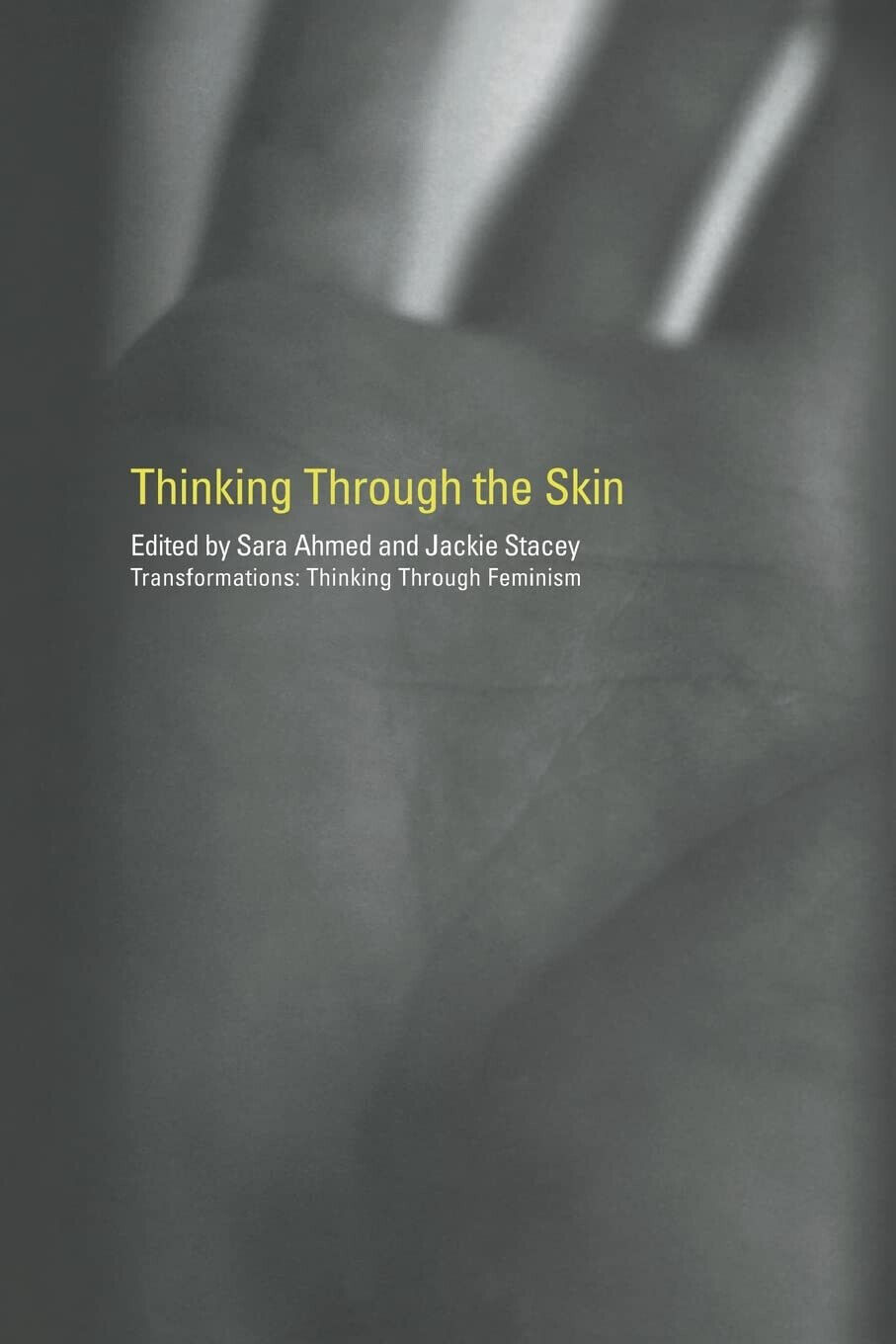 Thinking Through the Skin - Sara Ahmed - Routledge, 2001 libro usato