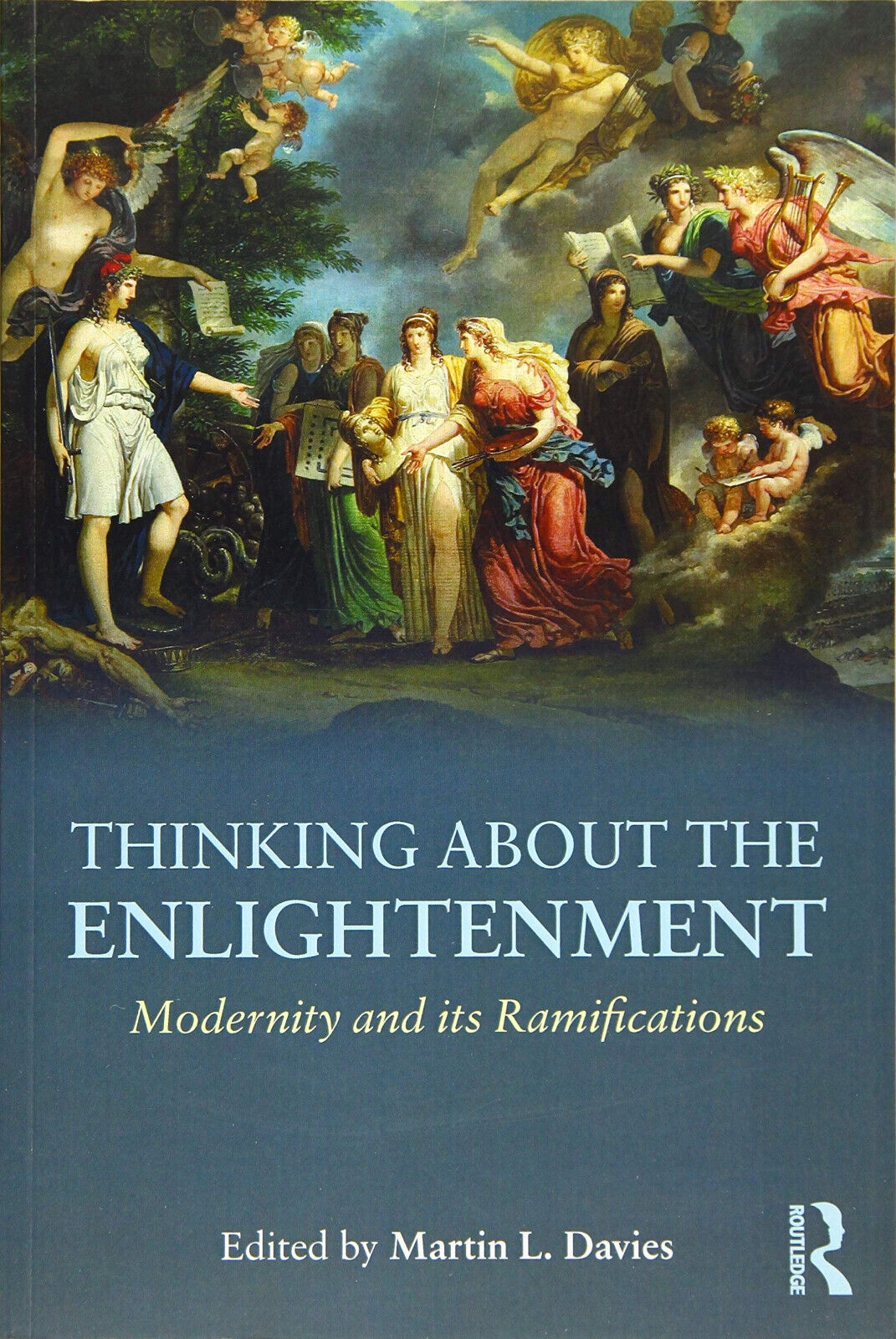 Thinking about the Enlightenment - Martin L. Davies - Routledge, 2016 libro usato