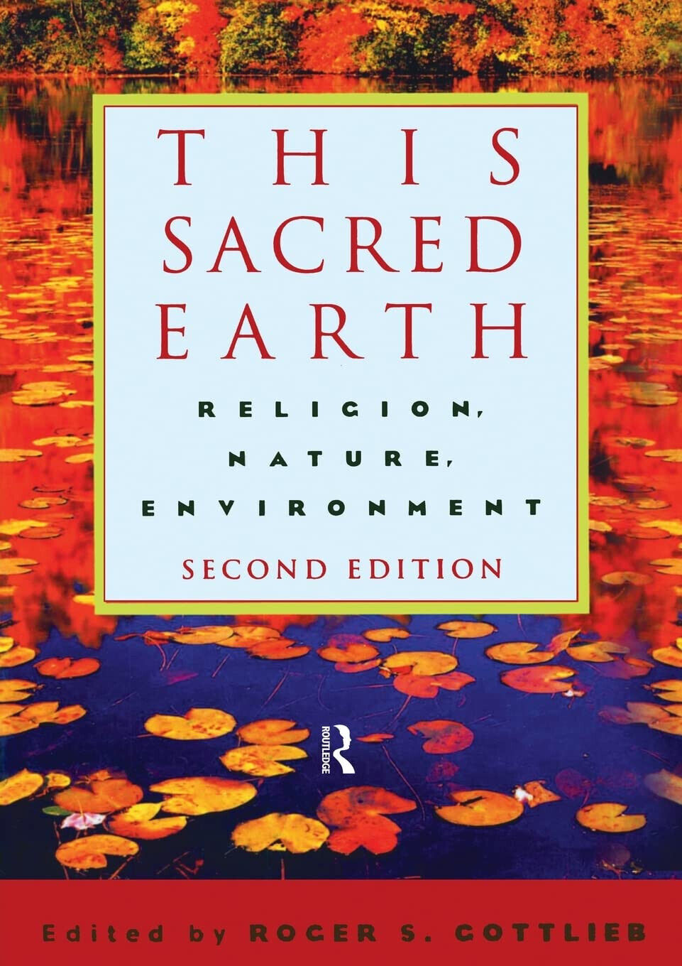This Sacred Earth - Roger S. Gottlieb - Routledge, 2003 libro usato