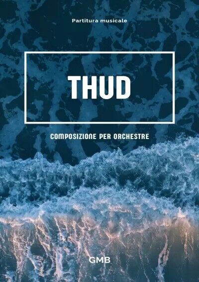 Thud. Sheets music by GMB di Gabriele d'oria, 2023, Youcanprint libro usato