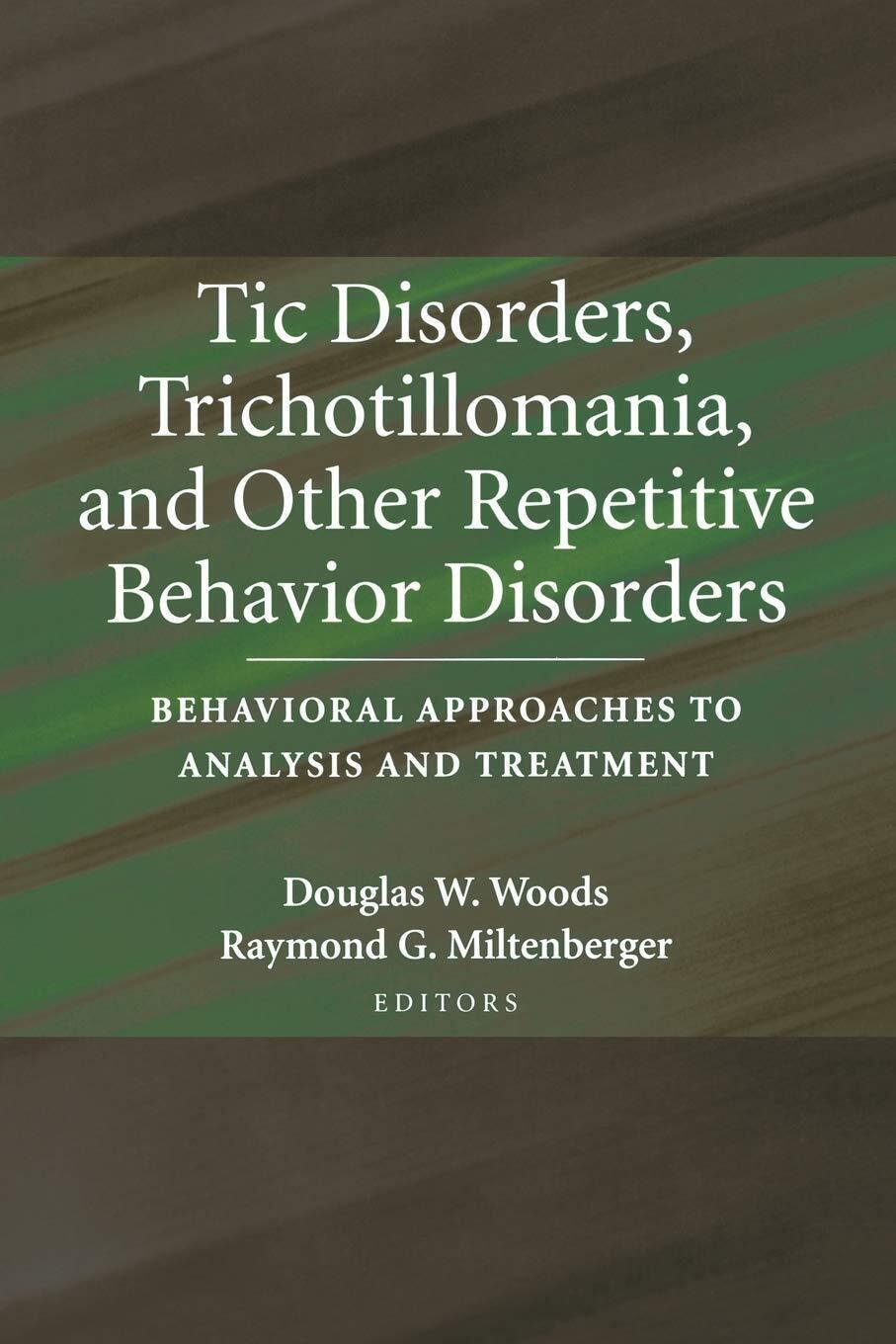 Tic Disorders, Trichotillomania, And Other Repetitive Behavior Disorders - 2006 libro usato