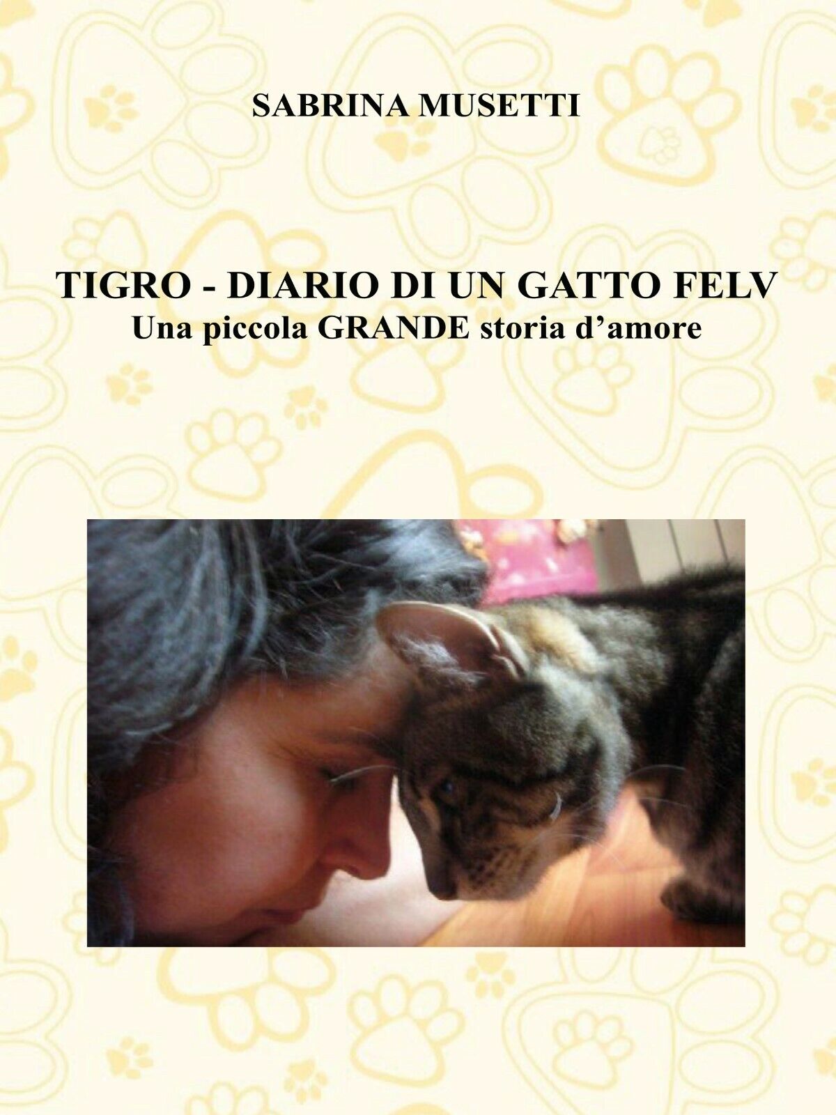 Tigro - Diario Di Un Gatto Felv - Una piccola grande storia d'amore - ER libro usato