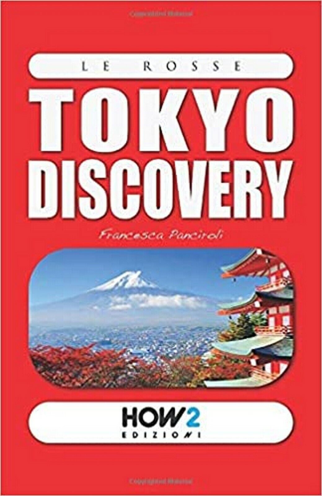 Tokyo in tasca!  di Francesca Panciroli,  2017,  Youcanprint libro usato