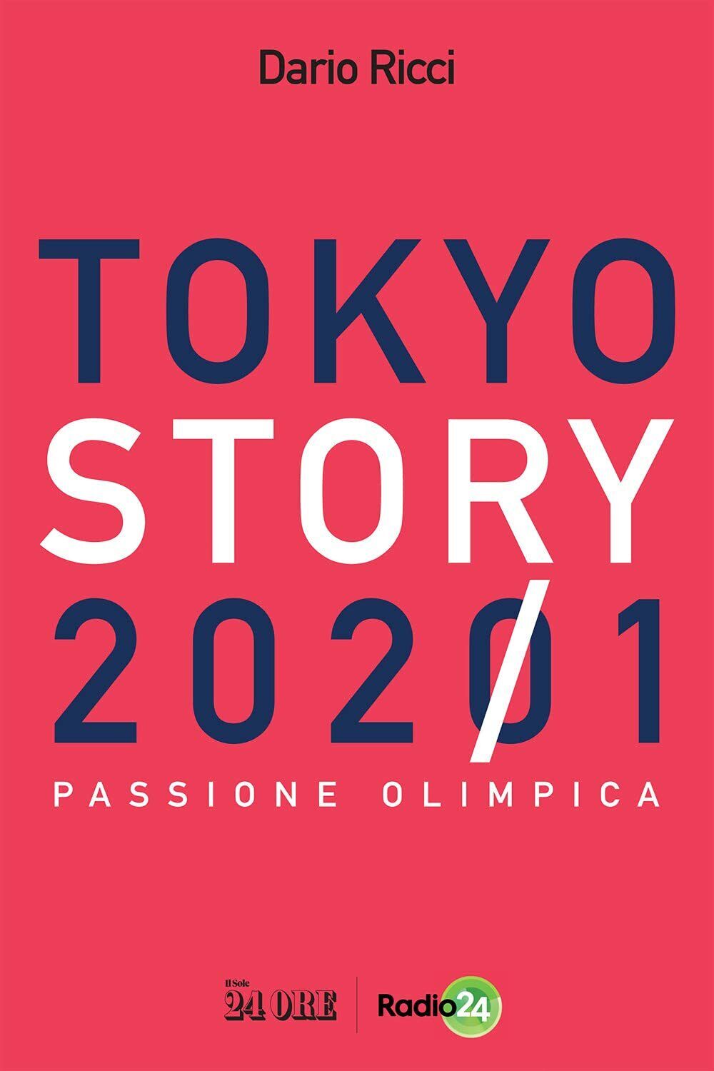 Tokyo story 2021 - Dario Ricci - Il sole 24 ore, 2021 libro usato