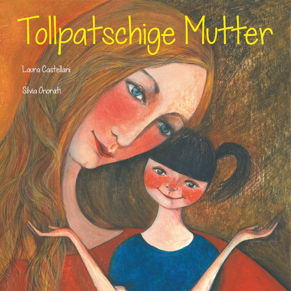 Tollpatschige Mutter - Laura Castellani, Silvia Onorati,  2019,  Youcanprint libro usato