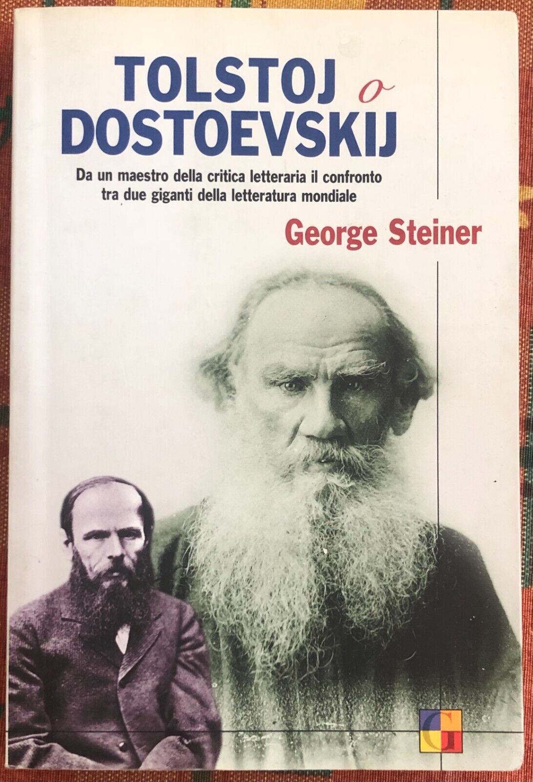 Tolstoj o Dostoevskij di George Steiner, 2005, Garzanti libro usato