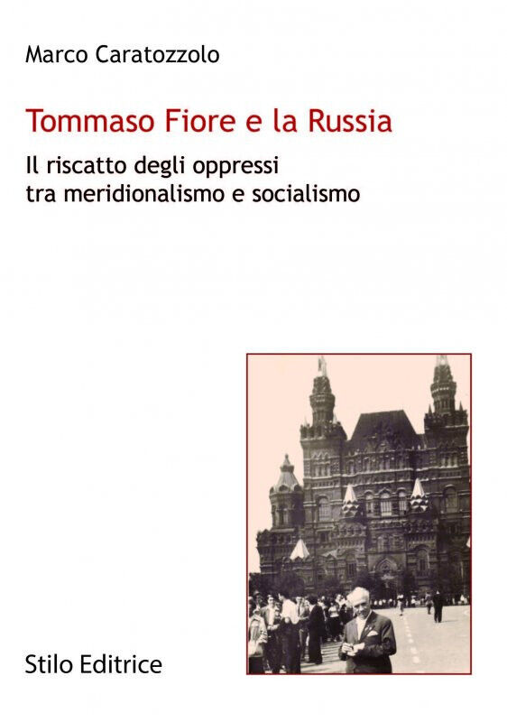 Tommaso Fiore e la Russia - Marco Caratozzolo - Stilo, 2019 libro usato