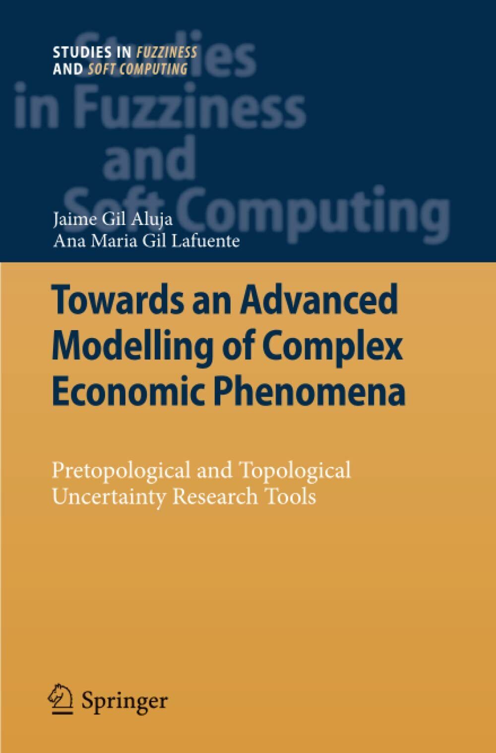 Towards an Advanced Modelling of Complex Economic Phenomena - Springer, 2014 libro usato