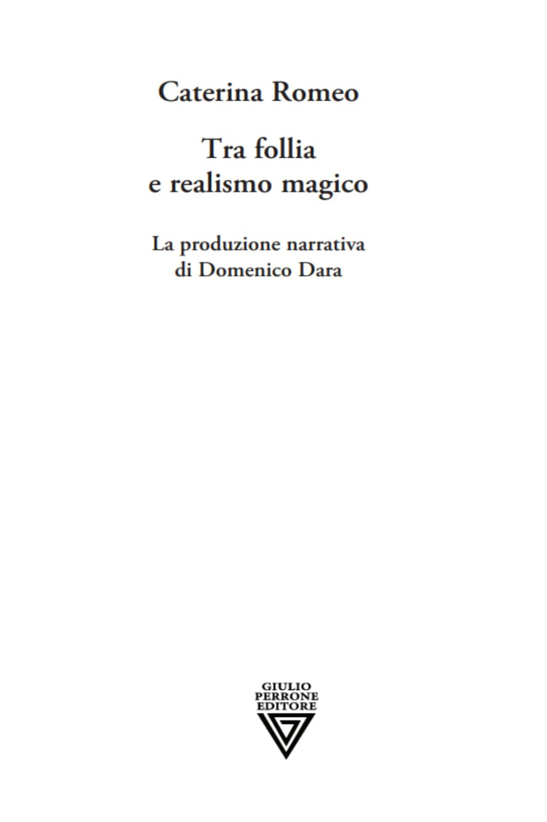 Tra follia e realismo magico di Caterina Romeo - Perrone, 2023 libro usato