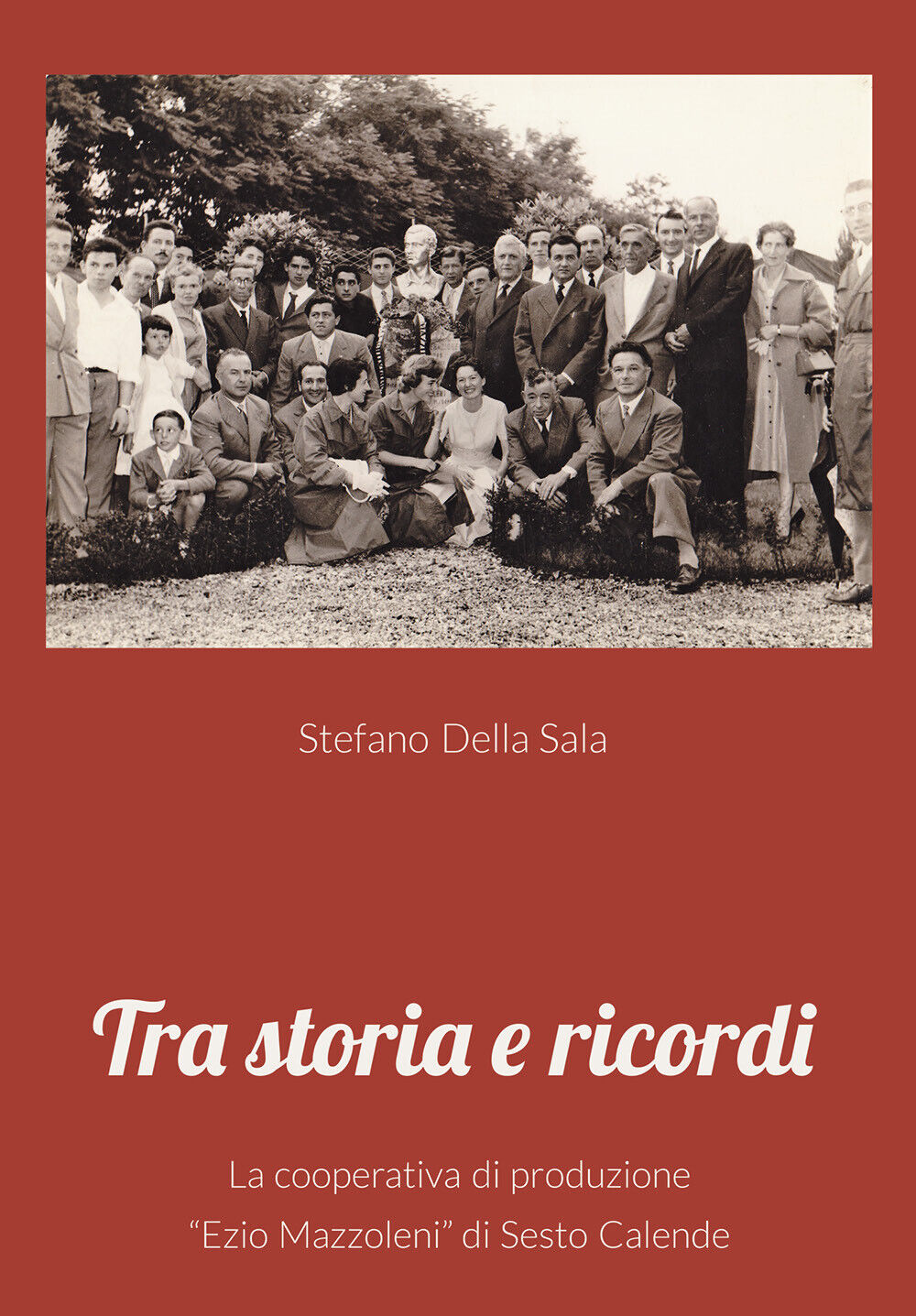 Tra storia e ricordi  di Stefano Della Sala,  2022,  Youcanprint libro usato