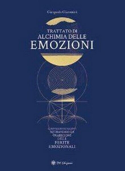 Trattato di alchimia delle emozioni, di Gianpaolo Giacomini,  2019,  Om Ed. - ER libro usato