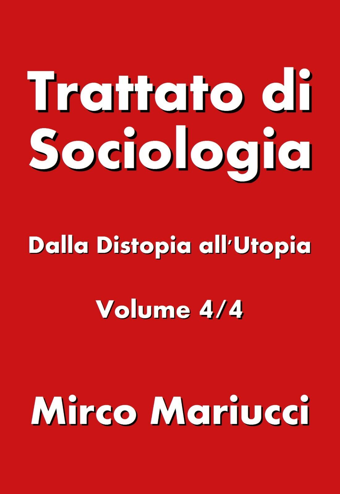Trattato di sociologia 3 - Mirco Mariucci,  2019,  Youcanprint libro usato