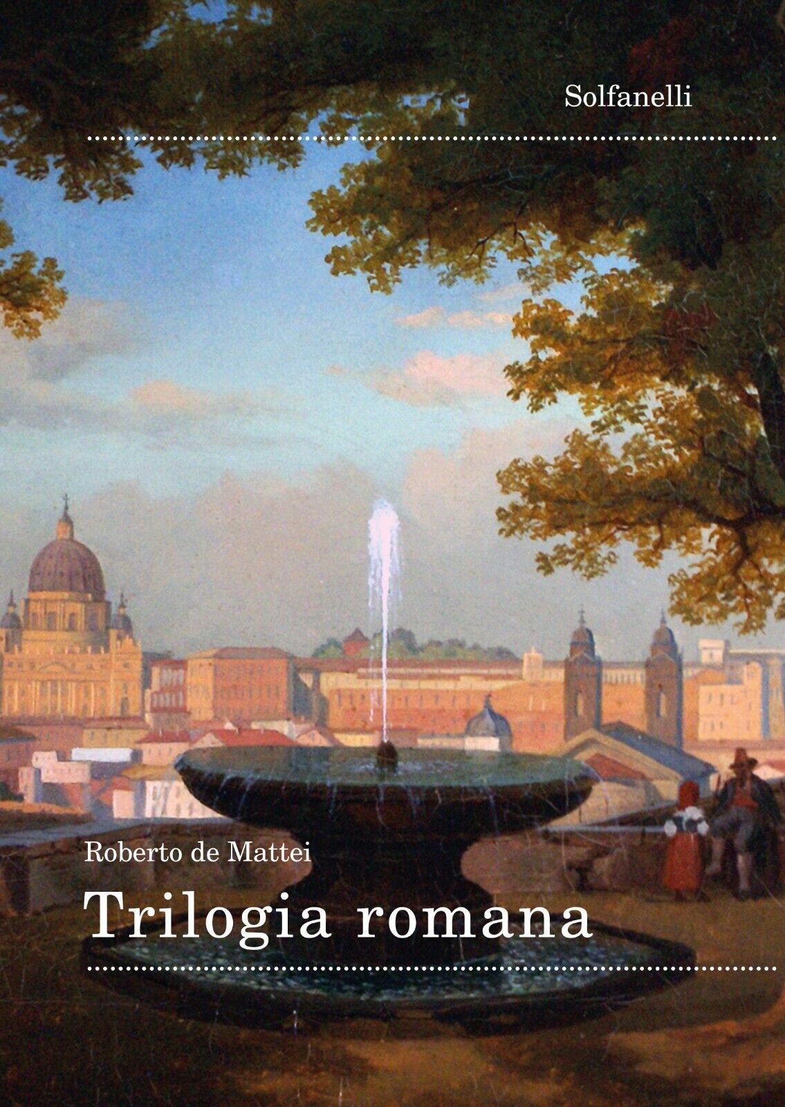 Trilogia romana di Roberto De Mattei, 2018, Solfanelli libro usato