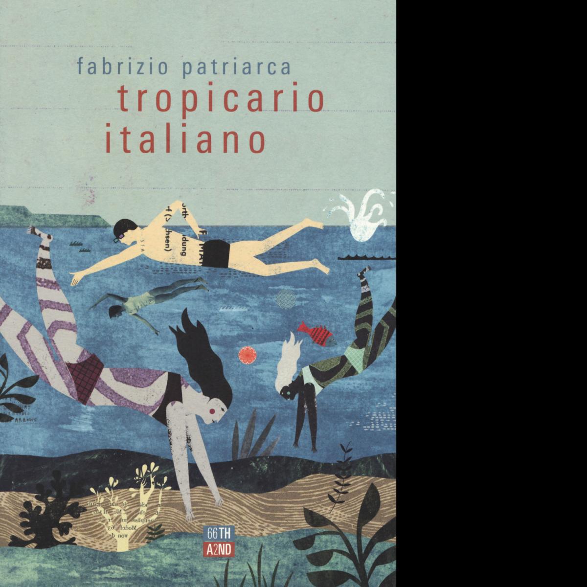 Tropicario italiano di Fabrizio Patriarca,  2020,  66th And 2nd libro usato