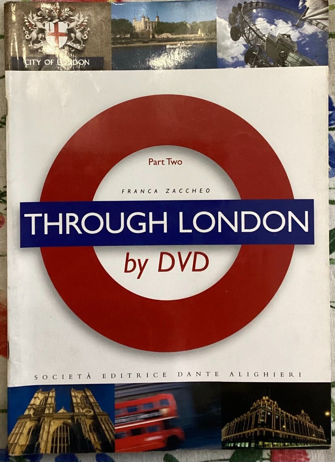 Trough London by DVD. Part two. Per le Scuole superiori NO DVD di Franca Zacche libro usato