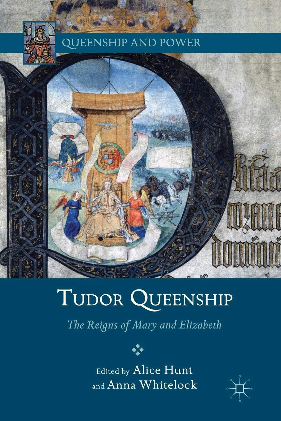 Tudor Queenship - A. Hunt - Palgrave, 2012 libro usato