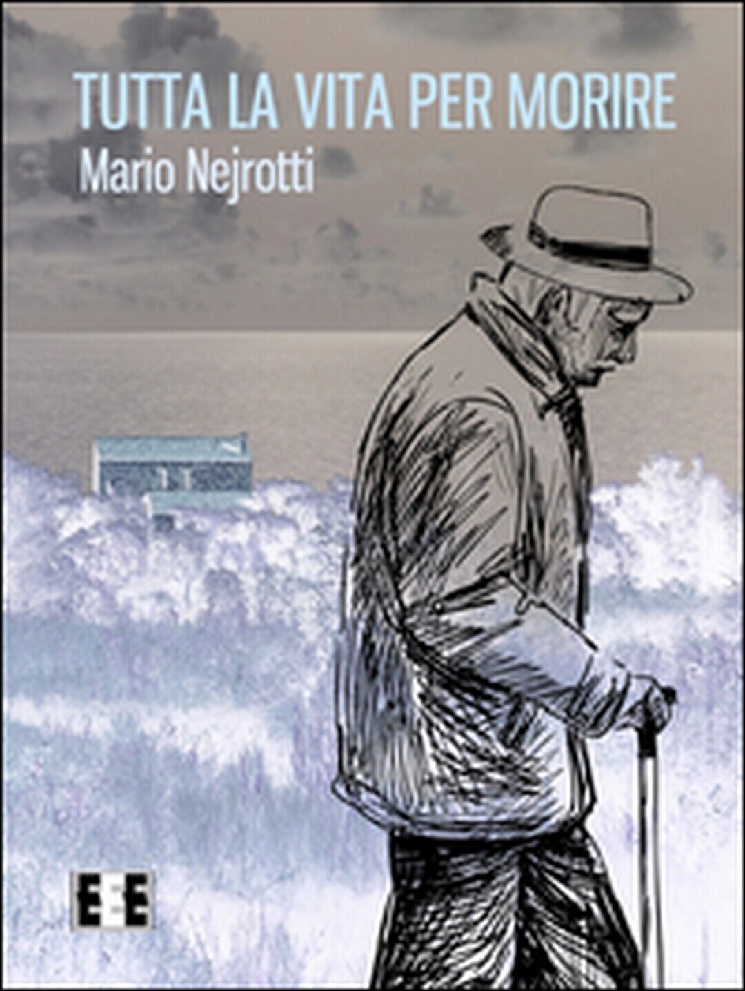 Tutta la vita per morire  di Nejrotti Mario,  2016,  Eee-edizioni Esordienti libro usato
