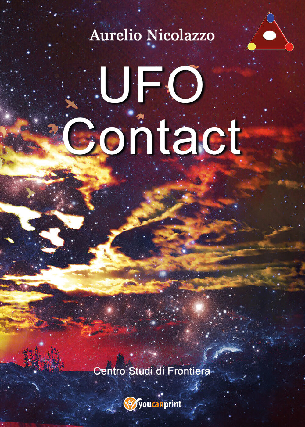 UFO Contact  - di Aurelio Nicolazzo,  2019,  Youcanprint libro usato