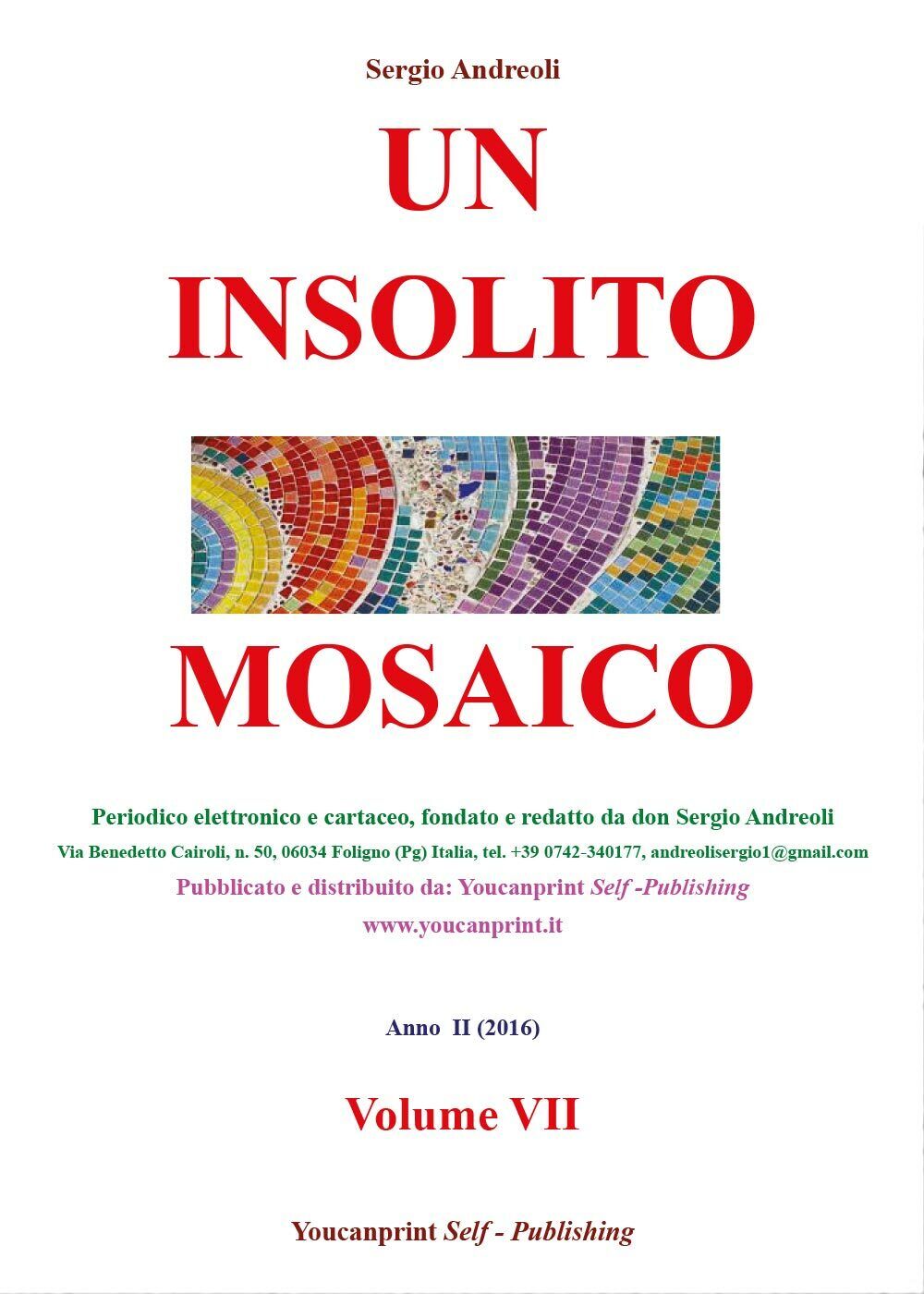 Un Insolito Mosaico Vol.VII - Sergio Andreoli,  2016,  Youcanprint libro usato