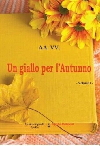 Un giallo per L'autunno - vol. 1 di Aa.vv., 2020, Apollo Edizioni libro usato