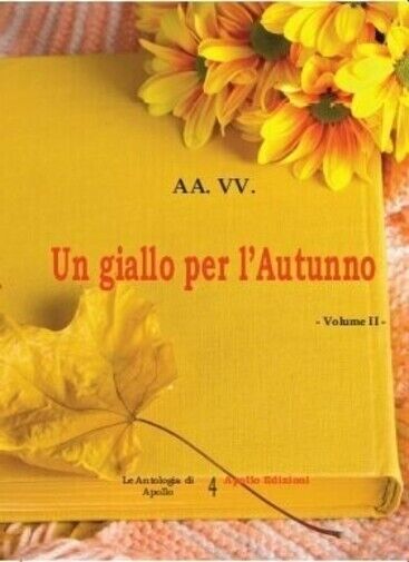 Un giallo per L'autunno ? vol. 2 di Aa.vv., 2020, Apollo Edizioni libro usato