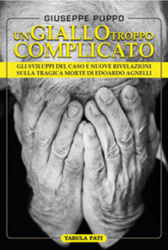 Un giallo troppo complicato di Giuseppe Puppo, 2015, Tabula Fati libro usato