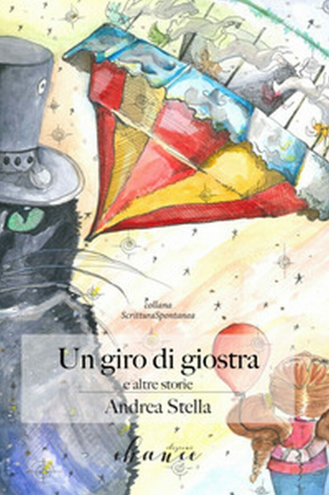 Un giro di giostra e altre storie  di Stella Andrea,  2018,  Chance Edizioni libro usato