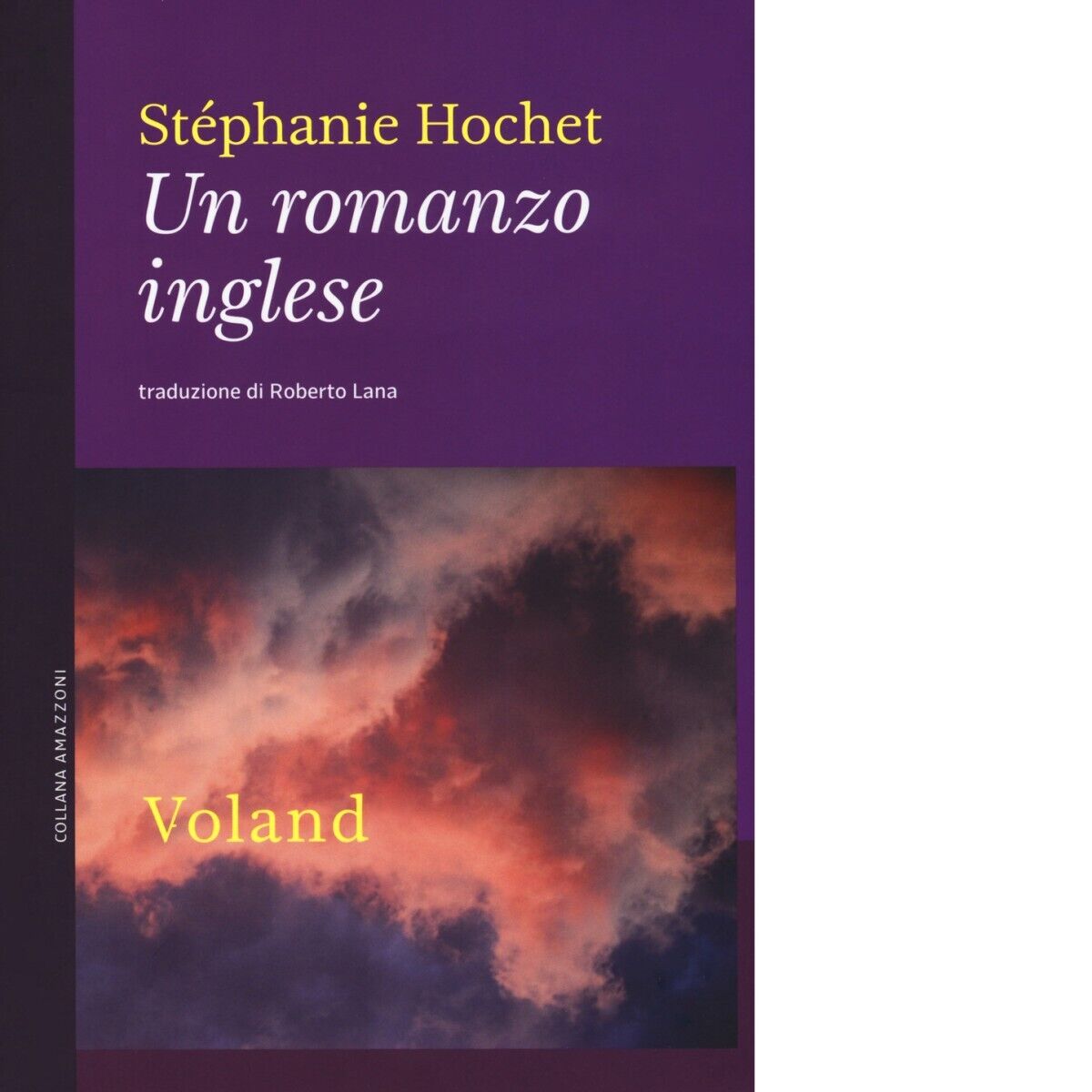 Un romanzo inglese di St?phanie Hochet, 2017, Voland libro usato