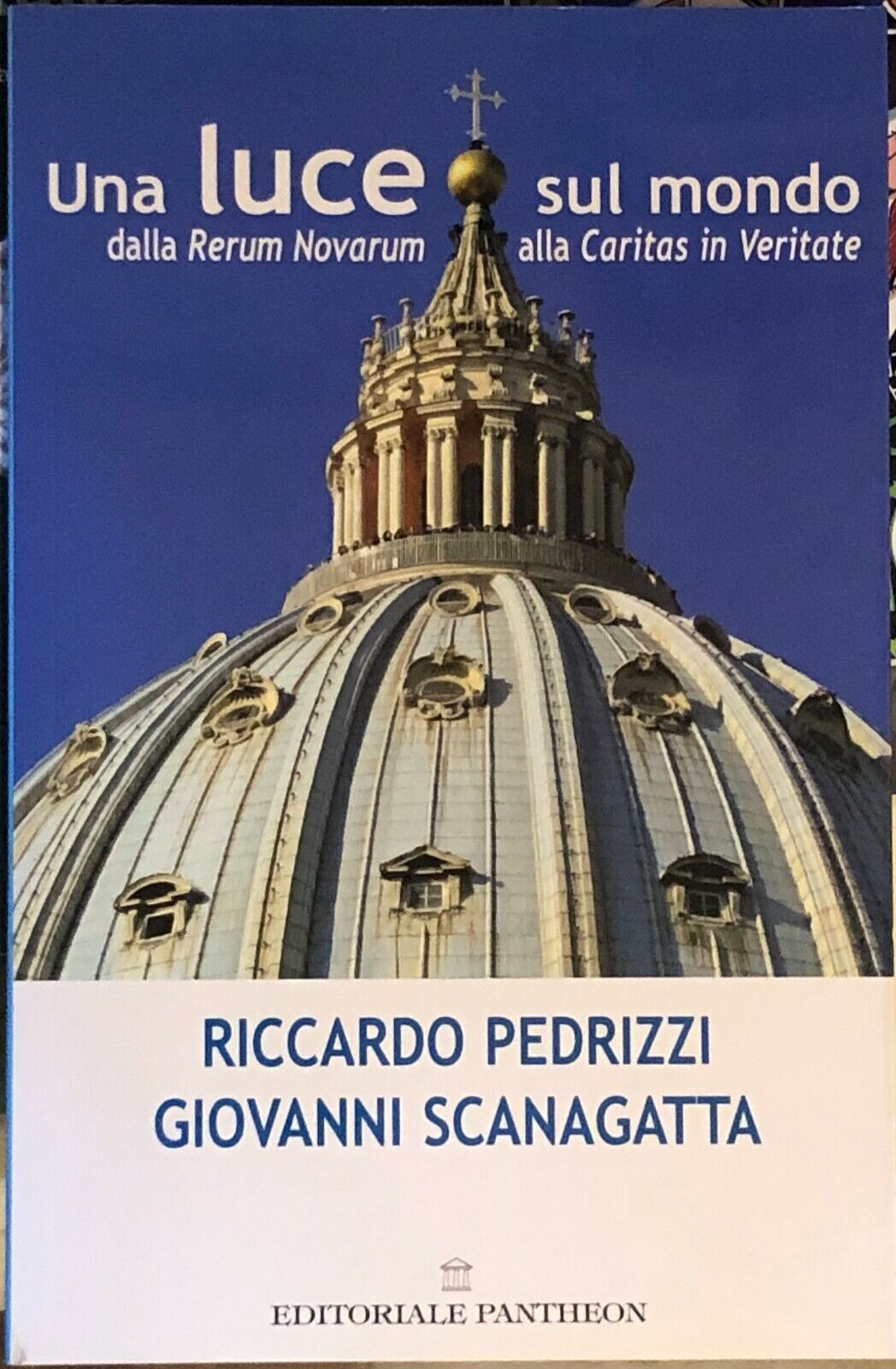 Una luce sul mondo della Rerum Novarum alla Caritas in Veritate di Gianfranco Fi libro usato