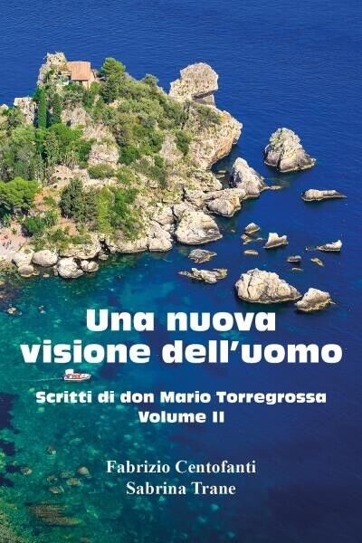 Una nuova visione delL'uomo Scritti di don Mario Torregrossa. Volume II di Fabr libro usato