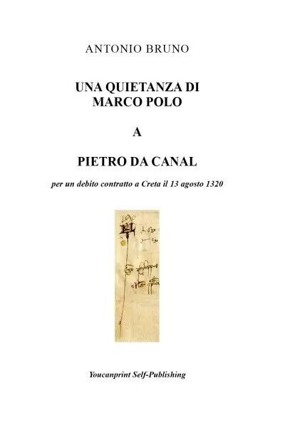 Una quietanza di Marco Polo a Pietro da Canal. Per un debito contratto a Creta i libro usato