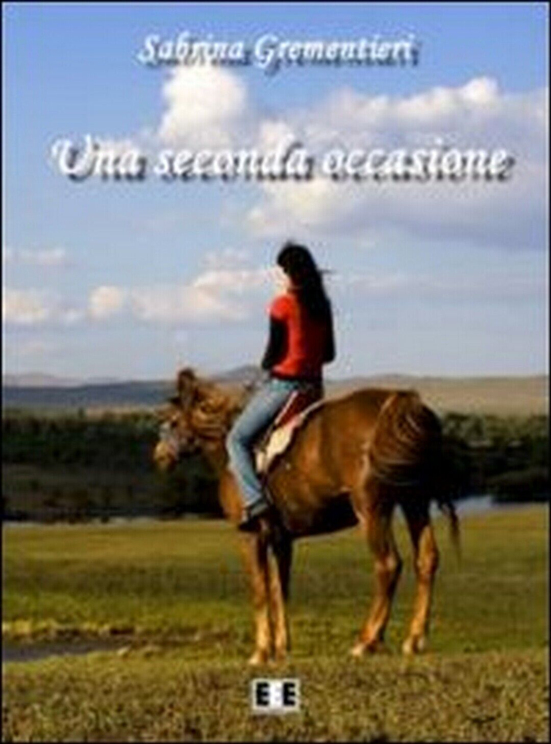 Una seconda occasione  di Sabrina Grementieri,  2013,  Eee-edizioni Esordienti libro usato