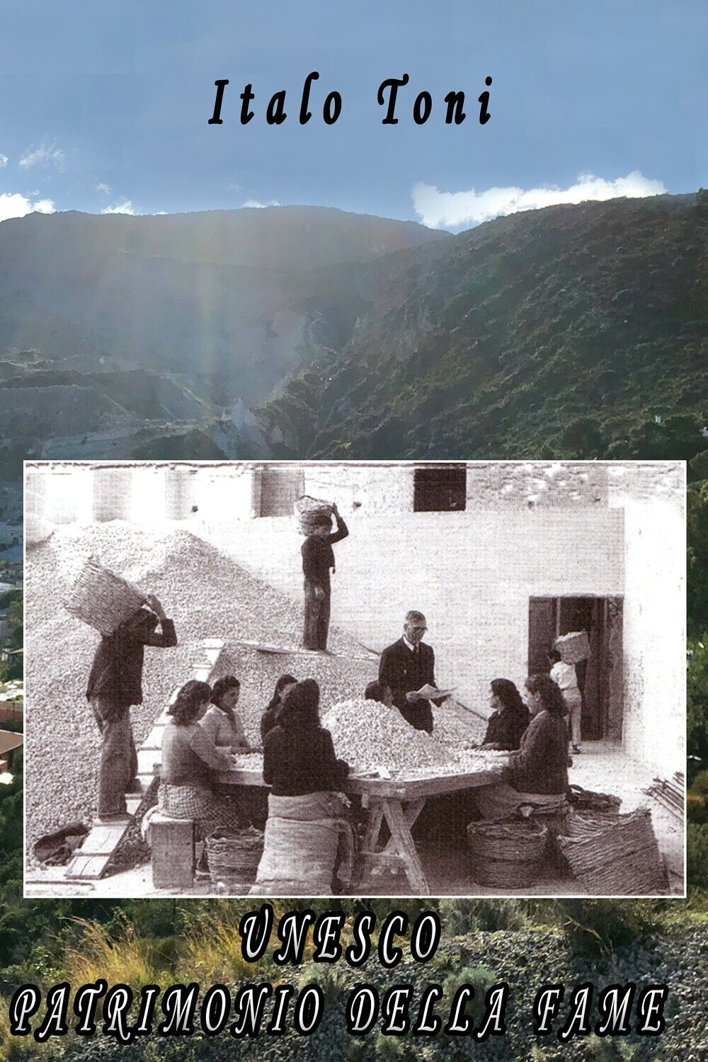 Unesco patrimonio della fame di Italo Toni,  2022,  Youcanprint libro usato