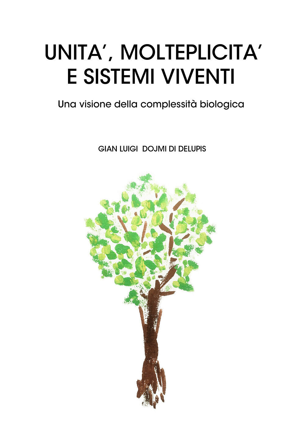 Unit?, molteplicit? e sistemi viventi - Gian Luigi Dojmi Di Delupis,  2019,  You libro usato