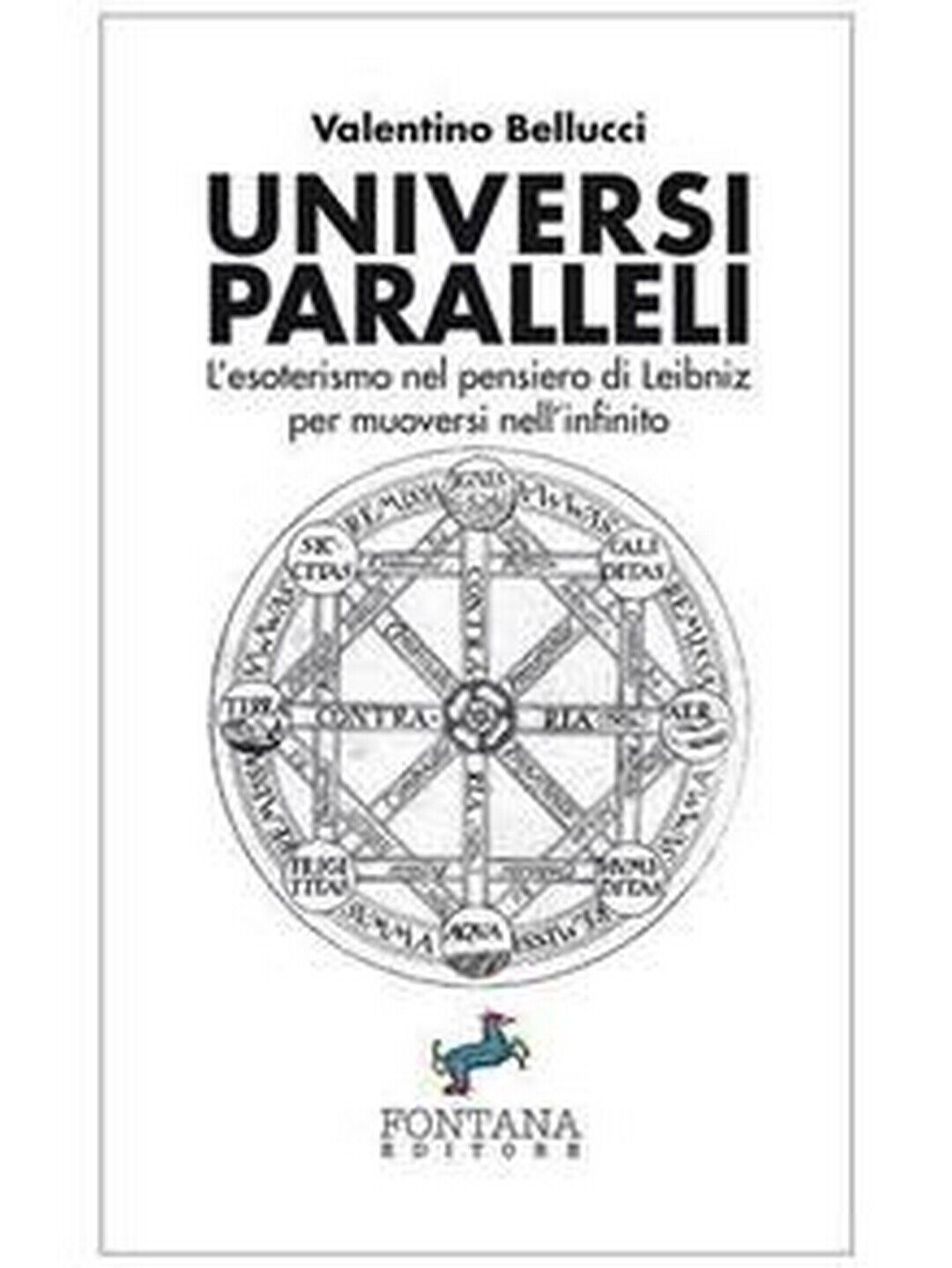 Universi Paralleli  di Valentino Bellucci,  2019,  Fontana Editore libro usato