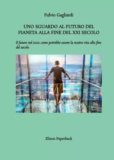 Uno sguardo al futuro... di Fulvio Gagliardi, 2023, Abelpaper libro usato