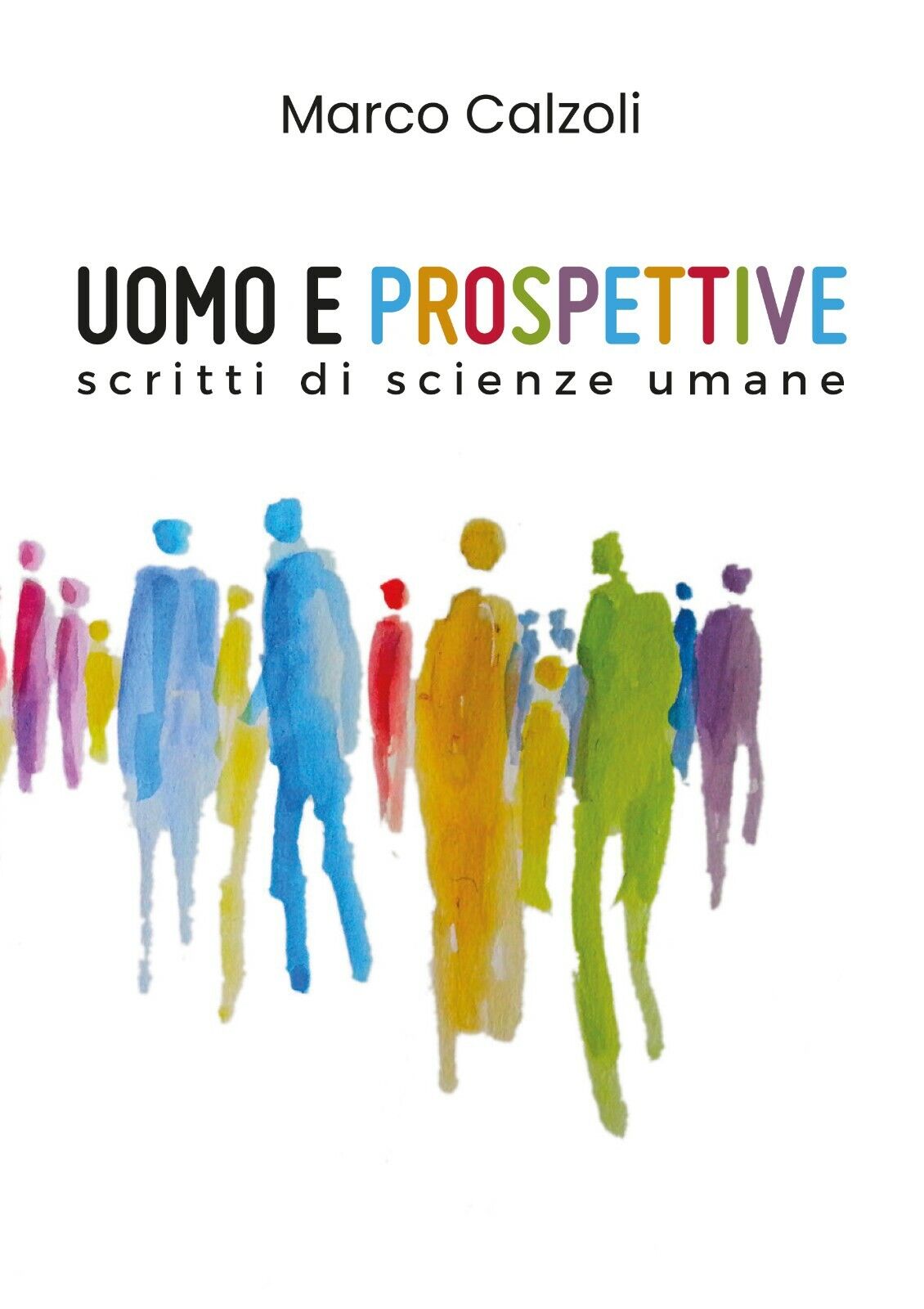 Uomo e prospettive - Marco Calzoli,  2019,  Youcanprint libro usato