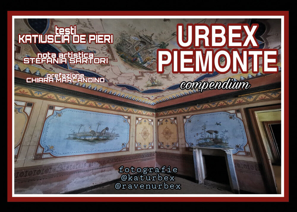 Urbex Piemonte di Katiuscia De Pieri,  2021,  Youcanprint libro usato