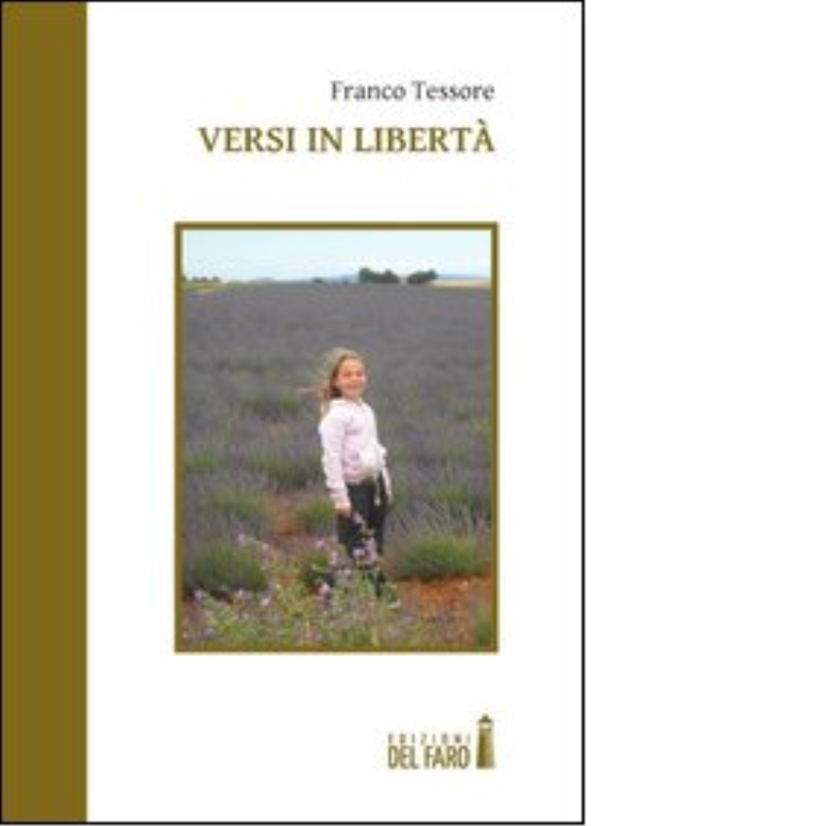 VERSI IN LIBERT? di Tessore Franco - Edizioni Del faro, 2012 libro usato