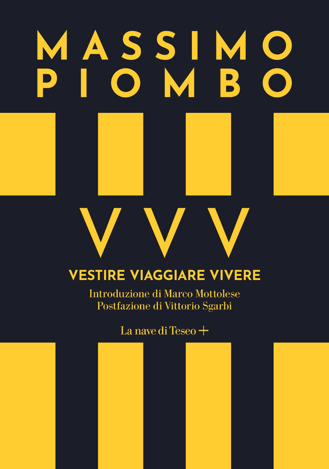 VVV. Vestire Viaggiare Vivere - Massimo Piombo - La nave di Teseo +, 2021 libro usato