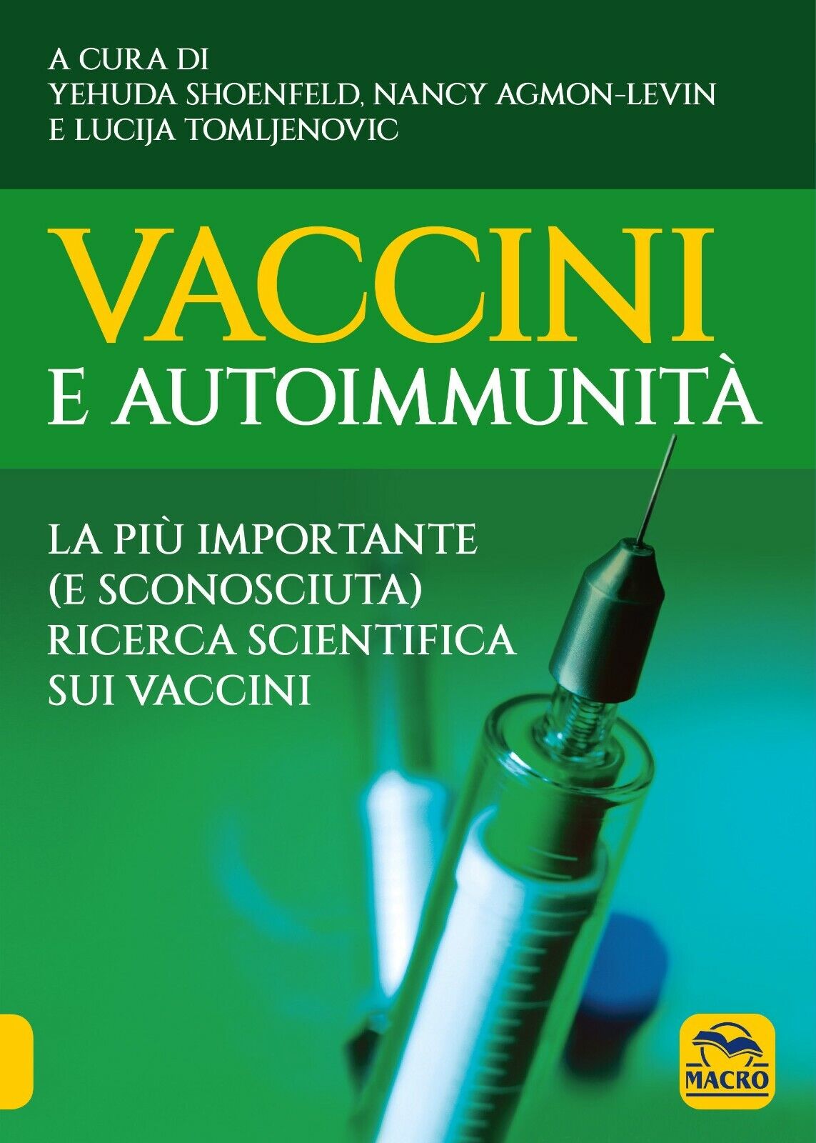 Vaccini e autoimmunit? di Y. Shoenfeld, N. Agmon-levin, L. Tomljenovic,  2021,   libro usato